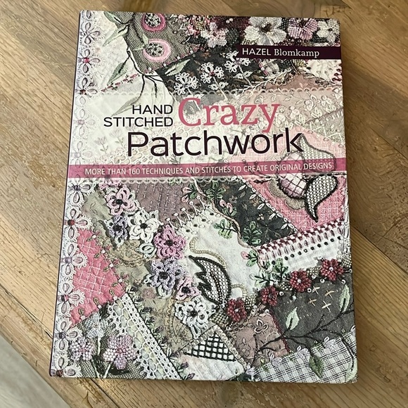 “Hand Stitched Crazy Patchwork” Book Hazel Bloom Techniques Projects Softcover - Picture 1 of 11